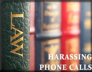 harassing phone calls