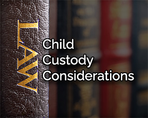 child custody considerations